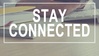 stay connected.jpg