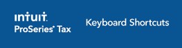 Keyboard shortcuts in Intuit® ProSeries® Tax